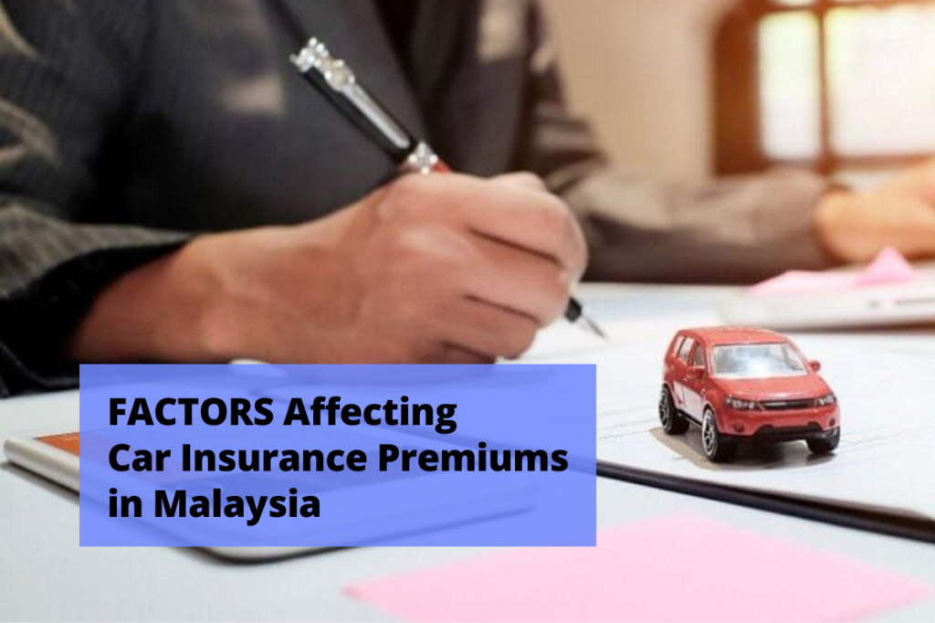 FACTORS Affecting Car Insurance Premiums In Malaysia - ULearnMONEY